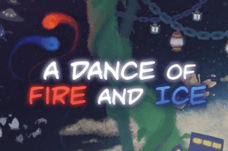 A Dance of Fire and Ice